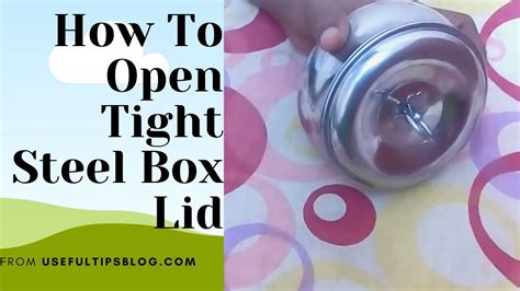 how to open a tight steel tiffin box|how to open steel box lid.